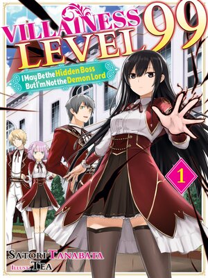 cover image of Villainess Level 99: I May Be the Hidden Boss but I'm Not the Demon Lord, Volume 1